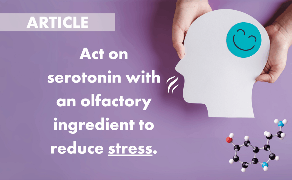 act on serotonin with an olfactory ingredient to reduc stress